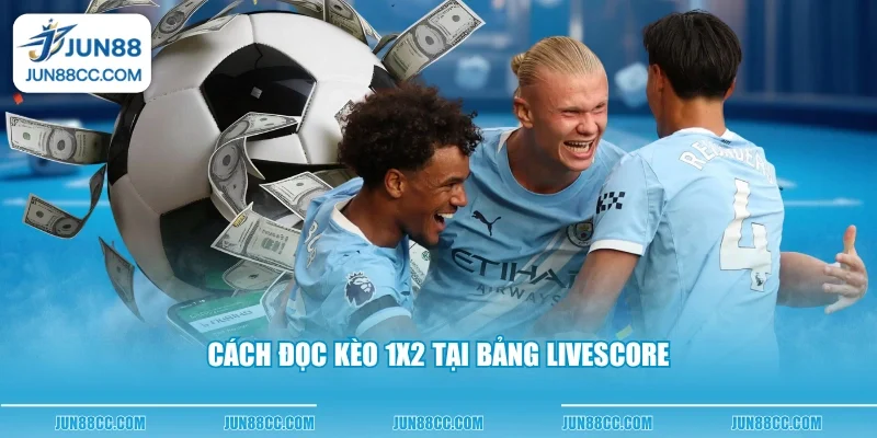 cach doc keo 1x2 tai bang livescore cach doc keo 1x2 tai bang livescore