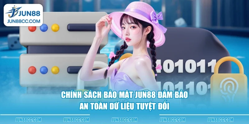 Chính sách bảo mật Jun88 đảm bảo an toàn dữ liệu tuyệt đối