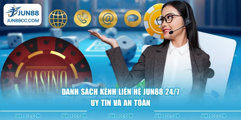 danh sach kenh lien he jun88 247 uy tin va an toan Danh sách kênh liên hệ Jun88 24/7 uy tín và an toàn