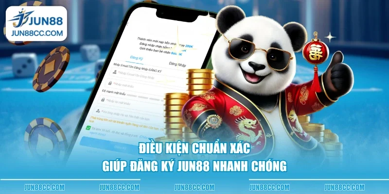 dieu kien chuan xac giup dang ky jun88 nhanh chong Điều kiện chuẩn xác giúp đăng ký Jun88 nhanh chóng