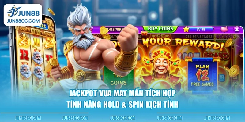 jackpot vua may man tich hop tinh nang hold spin kich tinh