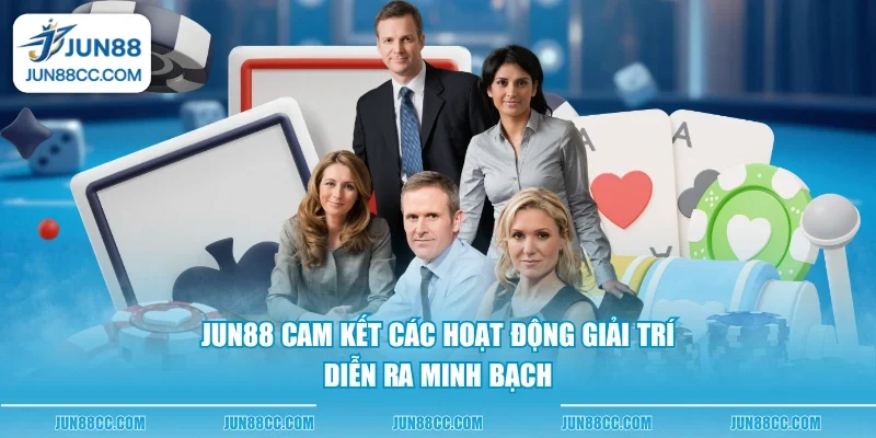 jun88 cam ket cac hoat dong giai tri dien ra minh bach jun88 cam ket cac hoat dong giai tri dien ra minh bach