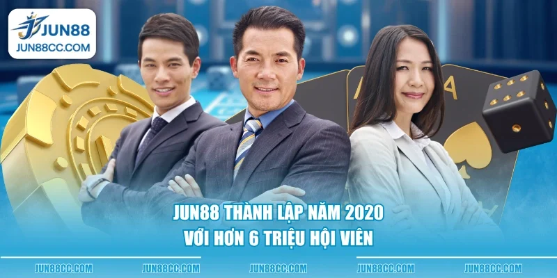 jun88 thanh lap nam 2020 voi hon 6 trieu hoi vien Jun88 thành lập năm 2020 với hơn 6 triệu hội viên