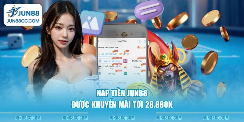 nap tien jun88 duoc khuyen mai toi 28888k nap tien jun88 duoc khuyen mai toi 28888k