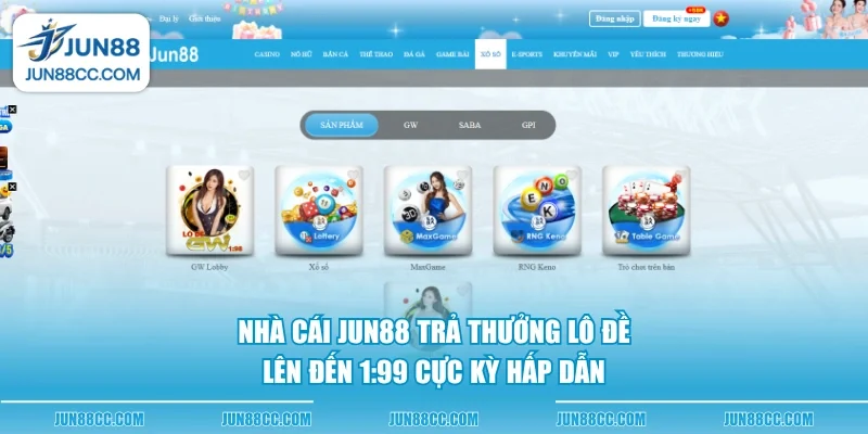 nha cai jun88 tra thuong lo de len den 199 cuc ky hap dan Nhà cái Jun88 trả thưởng lô đề lên đến 1:99 cực kỳ hấp dẫn