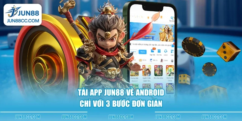 tai app jun88 ve android chi voi 3 buoc don gian tai app jun88 ve android chi voi 3 buoc don gian
