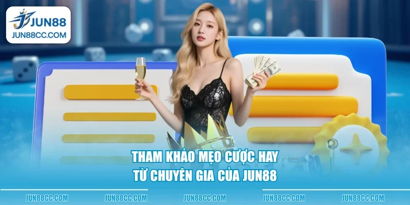 tham khao meo cuoc hay tu chuyen gia cua jun88 tham khao meo cuoc hay tu chuyen gia cua jun88