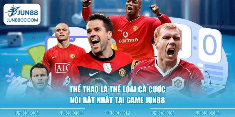 the thao la the loai ca cuoc noi bat nhat tai game jun88 the thao la the loai ca cuoc noi bat nhat tai game jun88