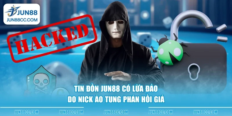 tin don jun88 co lua dao do nick ao tung phan hoi gia tin don jun88 co lua dao do nick ao tung phan hoi gia