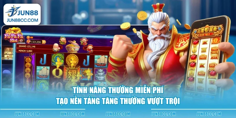 tinh nang thuong mien phi tao nen tang tang thuong vuot troi
