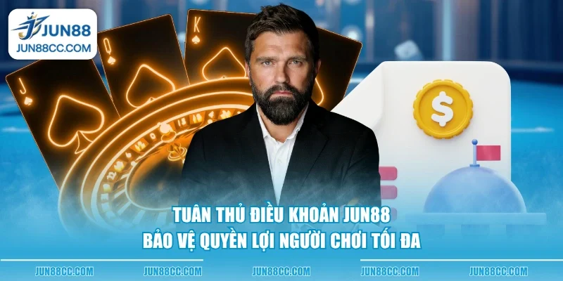 tuan thu dieu khoan jun88 bao ve quyen loi nguoi choi toi da Tuân thủ điều khoản Jun88 bảo vệ quyền lợi người chơi tối đa